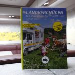 Landvergnügen fürs Wohnmobil - 10 Jahre Reise- & Genussführer